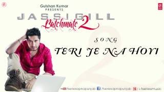 Teri Je Na Hoyi Song By Jassi Gill  Batchmate 2 [upl. by Meihar]