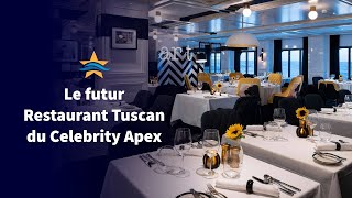 Le futur Restaurant Tuscan du Celebrity Apex [upl. by Stanfill]