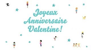 ♫ Joyeux Anniversaire Valentine ♫ [upl. by Nino]