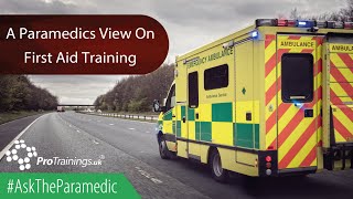 A Paramedics View On First Aid Training [upl. by Reyaht]