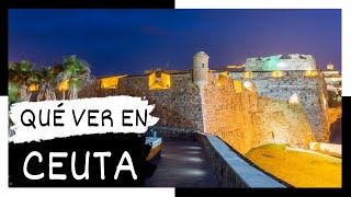 GUÍA COMPLETA ▶ Qué ver en la CIUDAD de CEUTA ESPAÑA 🇪🇸 🌏 Turismo y viajes [upl. by Rondon]