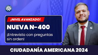 Entrevista sin orden con la nueva N400  Ciudadanía americana 2024 [upl. by Leann265]