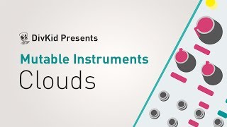 Mutable Instruments  Clouds [upl. by Aniral]