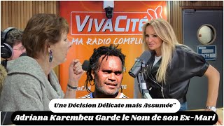 Adriana Karembeu Garde le Nom de son ExMari  Une Décision Délicate mais Assuméequot [upl. by Lessirg]