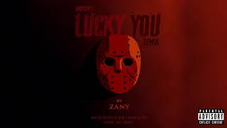 Zany  Lucky You Remix [upl. by Sileas]