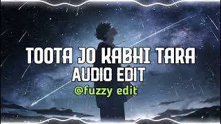 Toota jo kabhi tara offical edit audio [upl. by Estis]