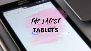 The Latest Tablets [upl. by Yregerg]