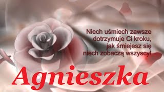 AGNIESZKA  ŻYCZENIA IMIENINIOWE DLA CIEBIE 💗💗💗 BEST WISHES [upl. by Sirod]