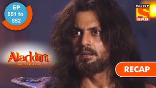 Aladdin  अलादीन  Ep 551 amp 552  RECAP [upl. by Orsa]