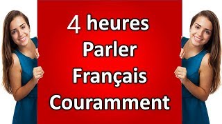 4 heures parler français couramment amp plus de 400 French dialogues [upl. by Elocin]