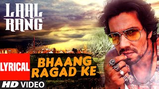 Bhaang Ragad Ke Lyrical Video Song  LAAL RANG  Randeep Hooda  TSeries [upl. by Cattima192]