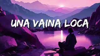 Fuego  Una Vaina Loca LetrasLyrics [upl. by Eleynad]