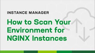 How to Scan Your Environment for NGINX Instances [upl. by Murat]