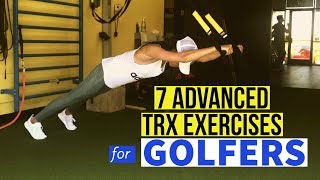 7 Advanced TRX Exercises for GOLFERS [upl. by Gnivri]