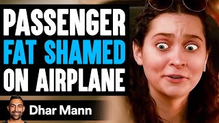 Passenger FAT SHAMED On AIRPLANE What Happens Next Is Shocking  Dhar Mann [upl. by Slotnick178]