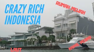 RUMAH MEWAH DI JAKARTA UTARA  CRAZY RICH INDONESIA [upl. by Marna]