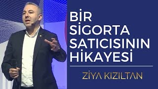 Bir sigorta satıcısının hikayesi  Ziya KIZILTAN  Başarı [upl. by Yecac330]