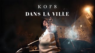 KOFS  Dans La Ville Clip Officiel [upl. by Vanderhoek]