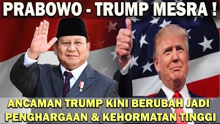 BELUM ADA PEMIMPIN SEPERTI PRABOWO❗️ANCAMAN TRUMP KINI BERUBAH JADI PENGHARGAAN amp KEHORMATAN TINGGI😱 [upl. by Nore847]