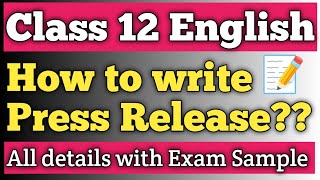 Class 12 English How to Write Press Release  Writing Section Task 3 [upl. by Jerol492]