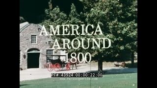 quot HAD YOU LIVED THEN  AMERICA AROUND 1800 quot EDUCATIONAL FILM ABOUT 19th CENTURY USA 43924 [upl. by Nica]