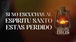 Comenzando Tu Día Con Dios l Si no Escuchas al Espíritu Santo estas Perdido l Juan Carlos Harrigan [upl. by Ahtiekahs]