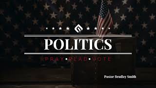 Politics  Pastor Bradley Smith [upl. by Eetnwahs]