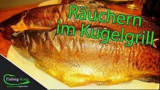 Fische räuchern Einfach im Kugelgrill   die beste ForellenRäucherlake  FishingKingde [upl. by Idner]