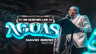 SE MUEVEN LAS AGUAS 2024  PASTOR DAVID BIERD [upl. by Anaej514]