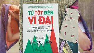 Tóm tắt sách  2Từ tốt đến vĩ đại  Jim Collins [upl. by Oralie]