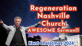 Kent Christmas  Regeneration Nashville Church  6302024  Sunday Worship  AWESOME Sermon [upl. by Cresa]