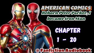 American Comics Reborn Peter Parker I became Iron Man Chapter 1  20 [upl. by Eico956]