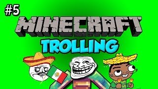 Minecraft Voice Trolling  Episode 5  Embarrassed 2 Be Mexican [upl. by Nicolai]