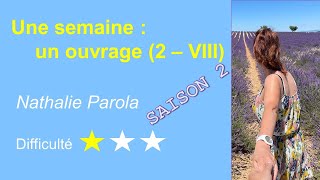 Une semaine un ouvrage  2  VIII  Nathalie PAROLA [upl. by Dnomar425]