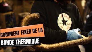 TUTO Comment fixer de la bande thermique [upl. by Aig]