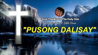 PUSONG DALISAY LYRICS  TAGALOG WORSHIP SONG [upl. by Ladnyk]