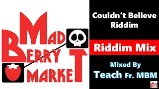 Couldnt Believe Riddim 2003 Teach Fr Mad Berry Market [upl. by Jasmine433]