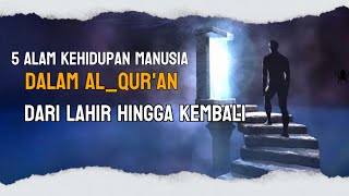 Inilah Alam yg di lalui manusia‼️5 alam kehidupan manusia dalam Alqurandari lahir hingga kembali [upl. by Rhiana806]