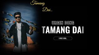 Urgen Dong  Tamang Dai official Music lyrics song [upl. by Henrique]