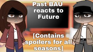 Past BAU Reacts to the Future  Criminal Minds  GCRV  Contains Spoilers [upl. by Puklich]