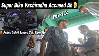 super bike vachirudha accused ah😤  police didnt expect this from me 😡  part2 heartracerrc [upl. by Susi817]