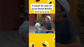 Chavesa reação de cada um ao ver hector bonilha🤣🤣🤣🤣🤣 [upl. by Adolfo999]