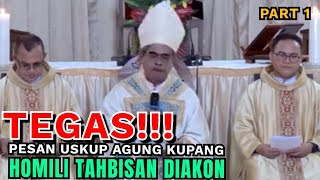 TEGAS Part 1 Pesan USKUP AGUNG KUPANG kepada Para Diakon [upl. by Vikki963]