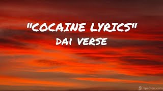 Dai Verse Cocaine Lyrics [upl. by Enyaw420]