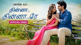 Dhinna Dhinna Re Tamil  Official Video  Javed Ali  Suhit Abhyankar  New Tamil Love Song 2024 [upl. by Airdnaxela]