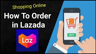 Online Shopping Lazada  How To Buy in Lazada Detailed Guide [upl. by Ecitsuj]