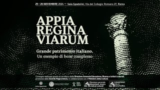 “Appia Regina Viarum” grande patrimonio italiano Un esempio di bene complesso”  26 novembre 2024 [upl. by Jansen674]