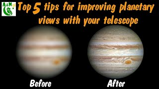 Top 5 tips for improving planetary views with your telescope [upl. by Willner]