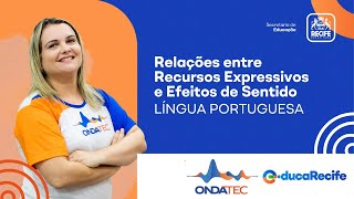 Relações entre Recursos Expressivos e Efeitos de Sentido  OndaTec 2024 [upl. by Philipa734]