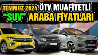 Temmuz 2024 ÖTV Muafiyetli SUV Araba Fiyatları Güncel  Hangi Modeller Uygun Engelli Raporu Araba [upl. by Jesus]